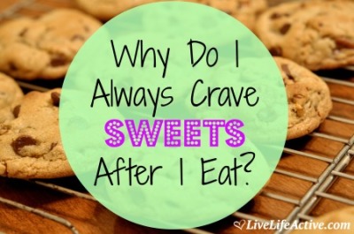 Why do I crave sweets after I eat?
