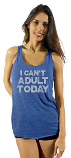 I can't adult today tank