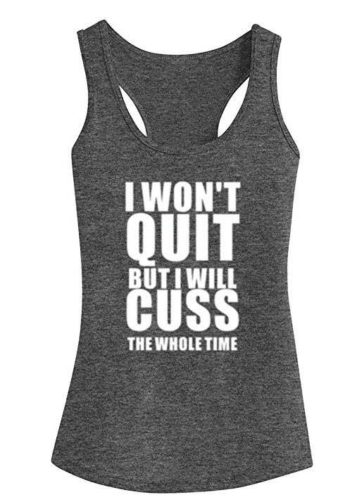 workout tank - i wont quit but i will cuss the whole time