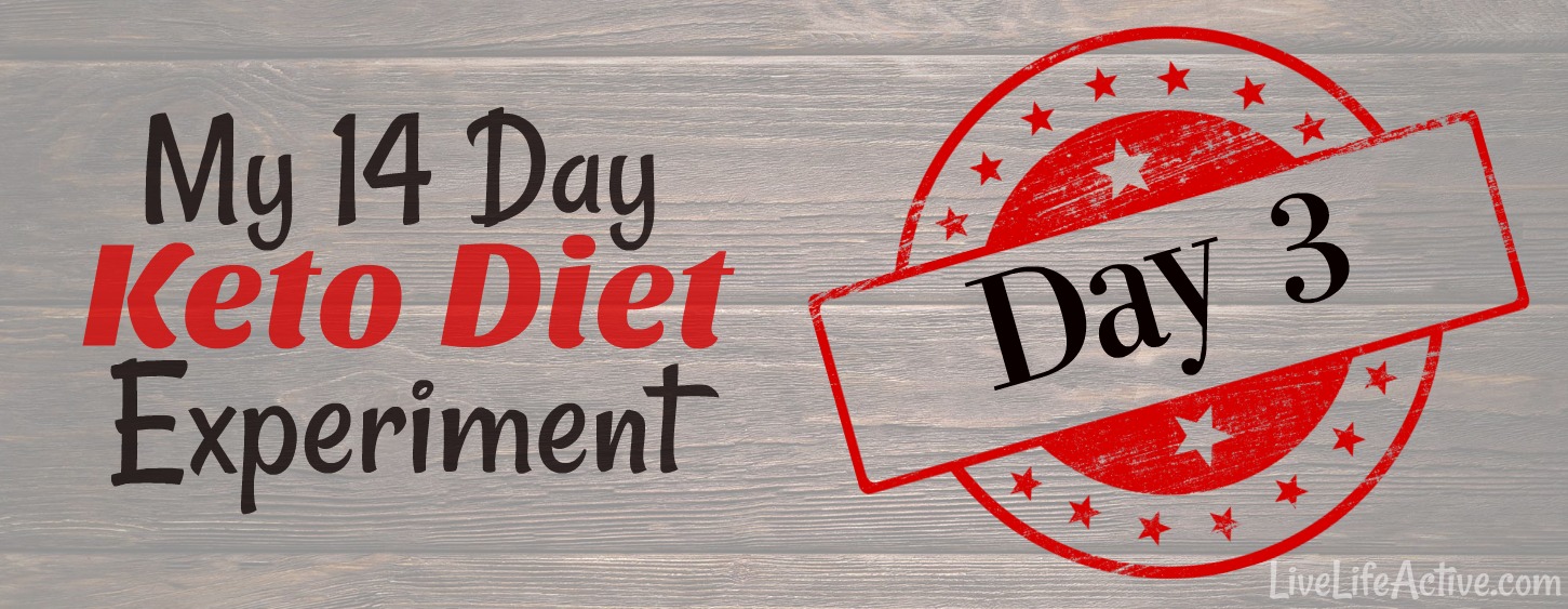 14 day Keto Diet experiment - day 3