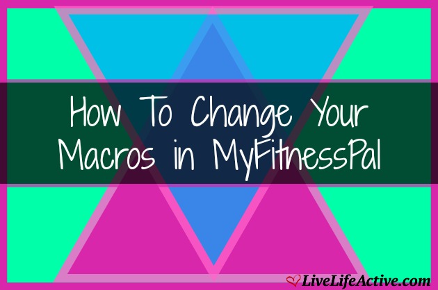 Setting Macros To Grams in MyFitnessPal Live Life Active